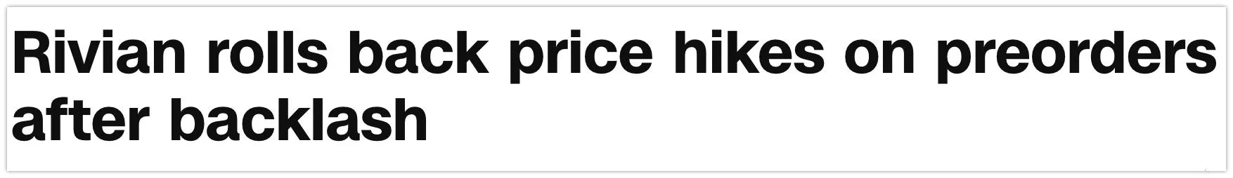 Tesla Cybertruck Honoring Original Estimated Pricing Rivian rolls back price hikes on pre-orders after backlash | CNN Business 2023-04-14 15-56-37