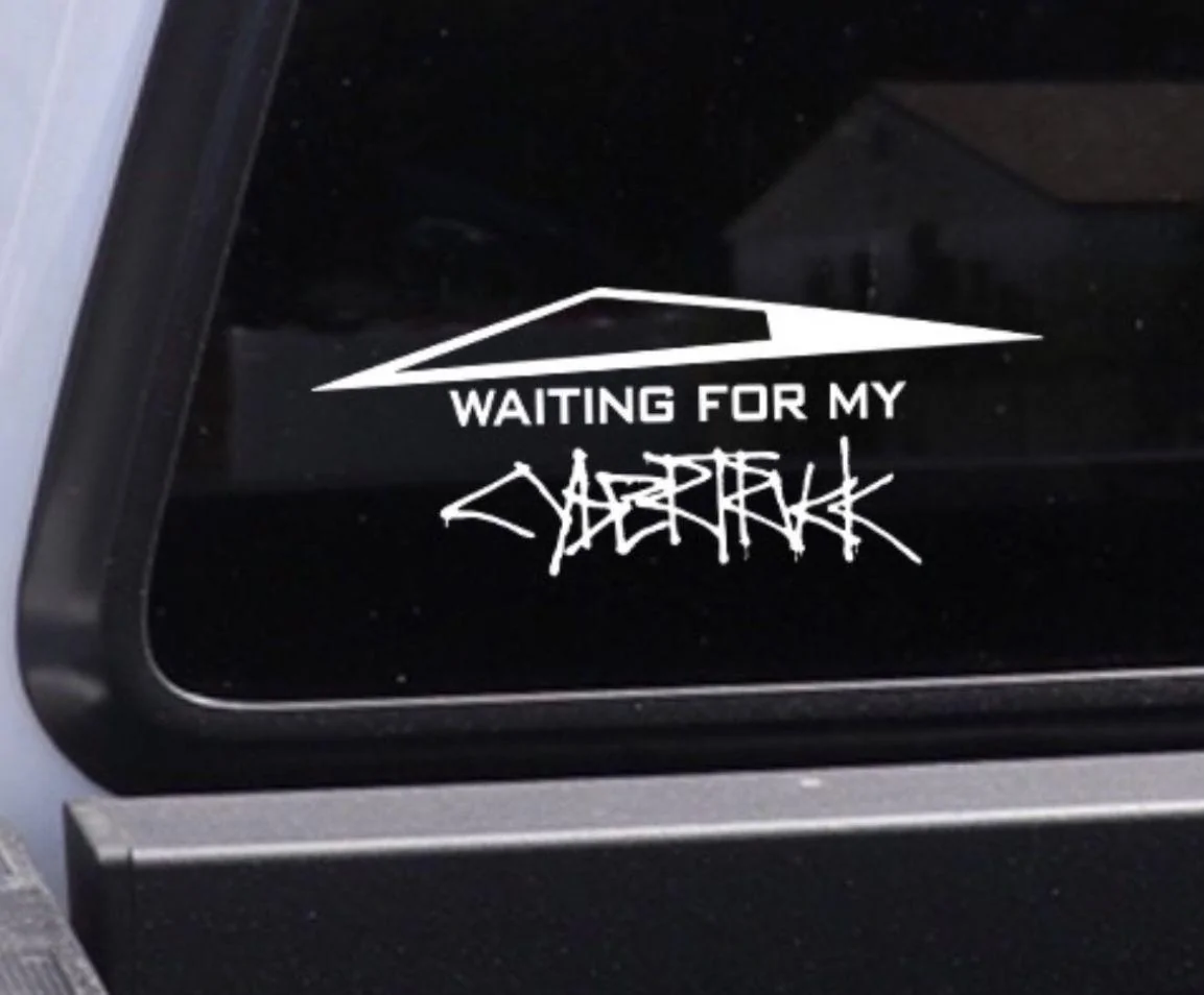 Tesla Cybertruck Waiting on my CYBERTRUCK Sticker E51F5861-8501-46FB-A89B-71BF1C5B5BA2