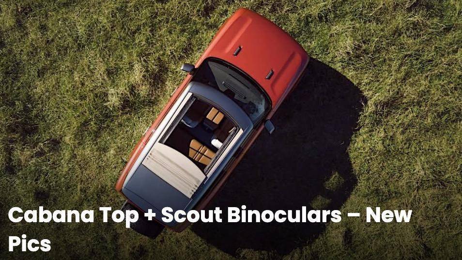 Tesla Cybertruck Official: Scout EV Pickup & SUV debut w/ Gas Range Extender, 4x4, BOF, Lockers, Sway Bar Disconnect -- All Specs, Wallpapers, Videos scout-cabana-roof-pics-jpg-jpg-
